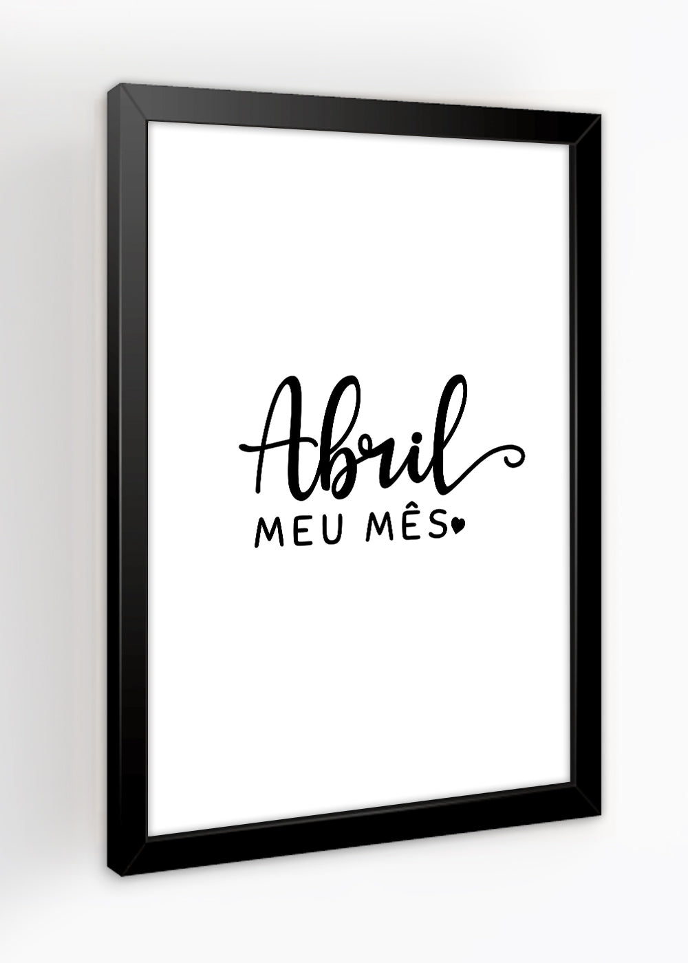 Quadro Decorativo Abril é o meu mês - Com vidro